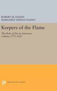 Keepers of the Flame - The Role of Fire in American Culture, 1775-1925