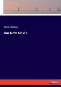 Our New Alaska