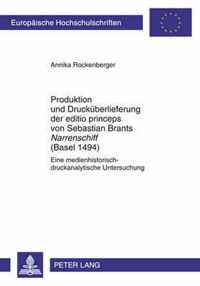 Produktion und Drucküberlieferung der editio princeps von Sebastian Brants Narrenschiff (Basel 1494)