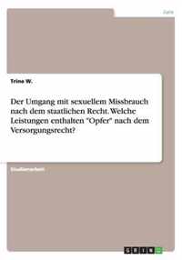 Der Umgang Mit Sexuellem Missbrauch Nach Dem Staatlichen Recht. Welche Leistungen Enthalten "Opfer" Nach Dem Versorgungsrecht?