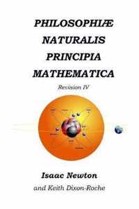 Philosophi Naturalis Principia Mathematica Revision IV