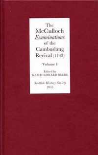 The McCulloch Examinations of the Cambuslang Revival (1742): A Critical Edition. Volume I