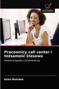 Pracownicy call center i tosamoc klasowa