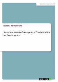 Kompetenzanforderungen an Praxisanleiter im Sozialwesen