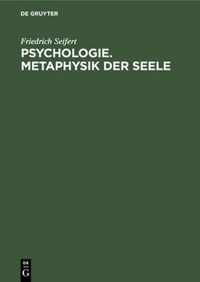 Psychologie. Metaphysik Der Seele