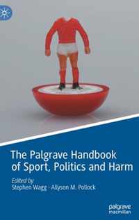 The Palgrave Handbook of Sport, Politics and Harm