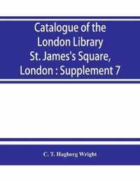 Catalogue of the London Library, St. James's Square, London