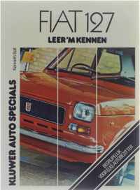 Fiat 127, leer 'm kennen: 2- en 3-deurs coach; 4-deurs sedan; special 2- en 3-deurs coach t/m 1975