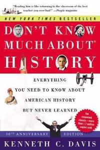 Don't Know Much Aboutr History 30th Anniversary Edition Everything You Need to Know about American History But Never Learned