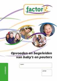 Factor-E Opvoeden en begeleiden van baby's en peuters Cursus