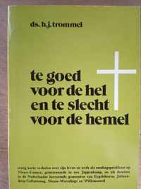 Te goed voor de Hel en te slecht voor de Hemel