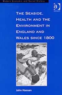 The Seaside, Health and the Environment in England and Wales Since 1800