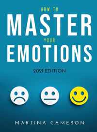 How to Master Your Emotions