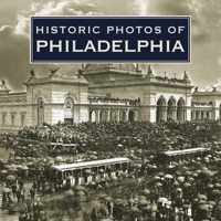 Historic Photos of Philadelphia