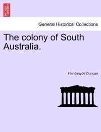 The Colony of South Australia.