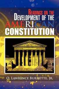 Readings on the Development of the AMERICAN CONSTITUTION
