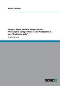 Thomas Mann und die Rezeption der Philosophie Schopenhauers und Nietzsches in den "Buddenbrooks"