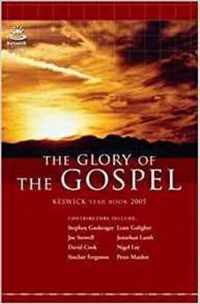 The Glory of the Gospel: Keswick Year Book