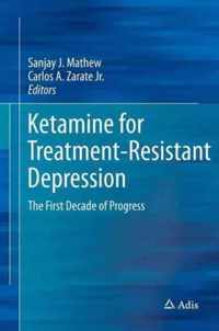 Ketamine for Treatment-Resistant Depression