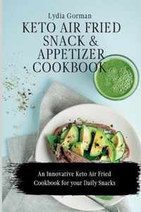 Keto Air Fried Snack and Appetizer Cookbook
