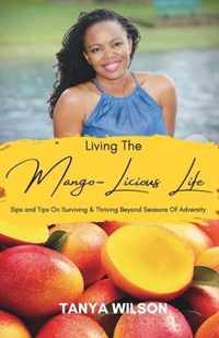 Living The Mango-Licious Life