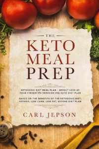 Keto Meal Prep: Ketogenic Diet Meal Plan - Weight Loss at Your Fingertips Through the Keto Diet Plan