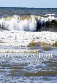 Heel bewust jezelf