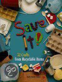 Save It 52 Crafts From Recyclable Items