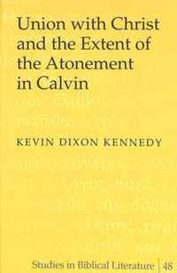 Union with Christ and the Extent of the Atonement in Calvin