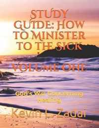 Study Guide: How to Minister to the Sick: Volume One