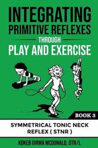 Integrating Primitive Reflexes Through Play and Exercise