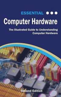 Essential Computer Hardware Second Edition