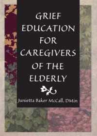 Grief Education for Caregivers of the Elderly