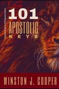 101 Apostolic Keys: Encountering the Art of the Apostolic Ministry