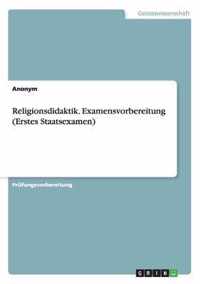 Religionsdidaktik. Examensvorbereitung (Erstes Staatsexamen)