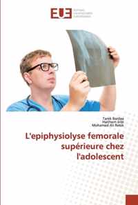 L'epiphysiolyse femorale superieure chez l'adolescent