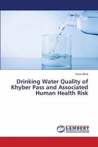 Drinking Water Quality of Khyber Pass and Associated Human Health Risk