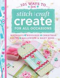 101 Ways to Stitch, Craft, Create for All Occasions