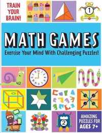 Train Your Brain: Math Games: (Brain Teasers for Kids, Math Skills, Activity Books for Kids Ages 7+)