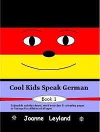 Cool Kids Speak German - Book 1