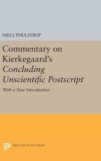 Commentary on Kierkegaard`s ''Concluding Unscient - With a new introduction