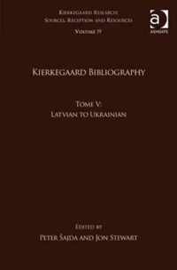 Volume 19, Tome V: Kierkegaard Bibliography: Latvian to Ukrainian