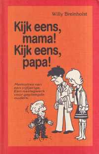 Kijk eens, mama! Kijk eens, papa!