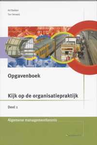 Kijk op de organisatiepraktijk 1 Opgavenboek