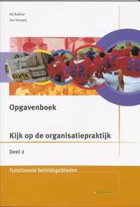 Kijk op de organisatiepraktijk 2 Opgavenboek