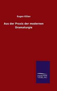 Aus der Praxis der modernen Dramaturgie