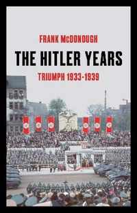 The Hitler Years ~ Triumph 1933-1939