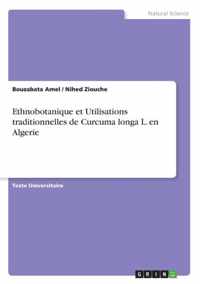 Ethnobotanique et Utilisations traditionnelles de Curcuma longa L. en Algerie