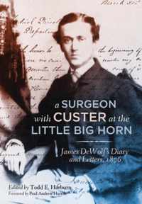A Surgeon with Custer at the Little Big Horn