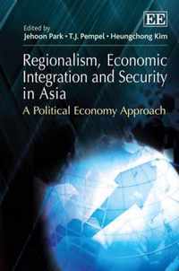 Regionalism, Economic Integration And Security In Asia